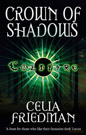 Crown Of Shadows: The Coldfire Trilogy: Book Three - Celia Friedman [KSIĄŻKA]