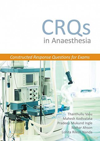 CRQs in Anaesthesia: Constructed Response Questions for Exams - Thanthullu Vasu [KSIĄŻKA]
