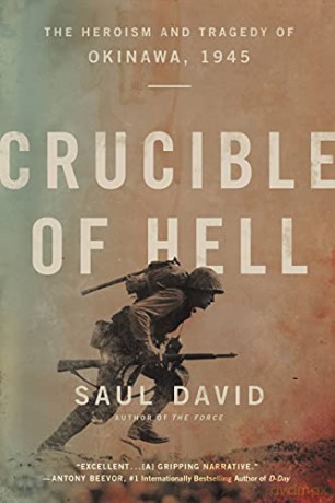 Crucible of Hell: The Heroism and Tragedy of Okinawa, 1945 - Saul David [KSIĄŻKA]