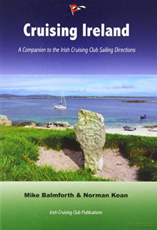 Cruising Ireland: A Companion to the Irish Cruising Club Sailing Directions - Mike Balmforth [KSIĄŻKA]
