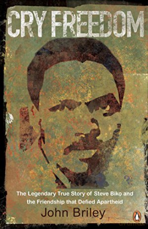 Cry Freedom: The Legendary True Story of Steve Biko and the Friendship that Defied Apartheid - John Briley [KSIĄŻKA]