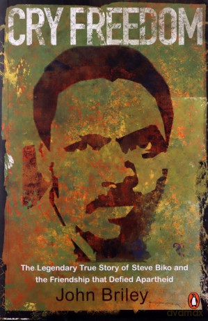 Cry Freedom: The Legendary True Story of Steve Biko and the Friendship that Defied Apartheid - John Briley [KSIĄŻKA]