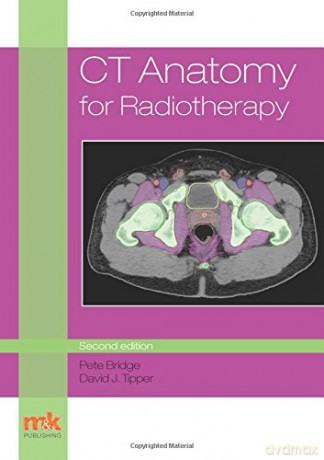CT Anatomy for Radiotherapy - Pete Bridge [KSIĄŻKA]