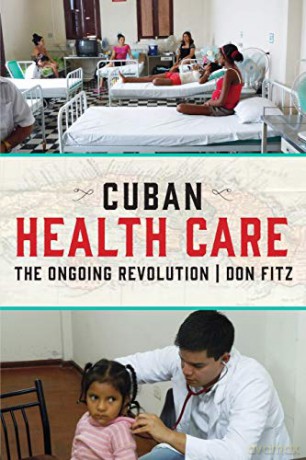 Cuban Health Care: The Ongoing Revolution - Don Fitz [KSIĄŻKA]
