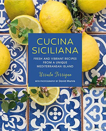 Cucina Siciliana: Fresh and vibrant recipes from a unique Mediterranean island - Ursula Ferrigno [KSIĄŻKA]