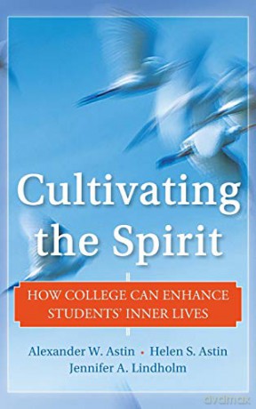 Cultivating the Spirit: How College Can Enhance Students' Inner Lives - Alexander W. Astin [KSIĄŻKA]