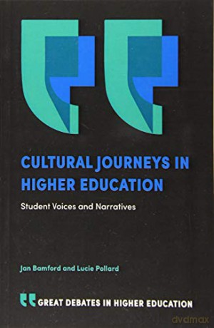 Cultural Journeys in Higher Education: Student Voices and Narratives (Great Debates in Higher Education) - Jan Bamford [KSIĄŻKA]
