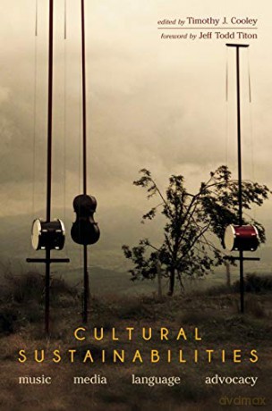 Cultural Sustainabilities: Music, Media, Language, Advocacy - Timothy Cooley [KSIĄŻKA]