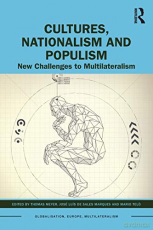 Cultures, Nationalism and Populism: New Challenges to Multilateralism (Globalisation, Europe, and Multilateralism) - José Luís de Sales Marques [KSIĄŻKA]