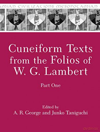Cuneiform Texts from the Folios of W. G. Lambert, Part One: 24 (Mesopotamian Civilizations) - A. R. George [KSIĄŻKA]