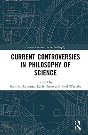 Current Controversies in Philosophy of Science - Shamik Dasgupta [KSIĄŻKA]