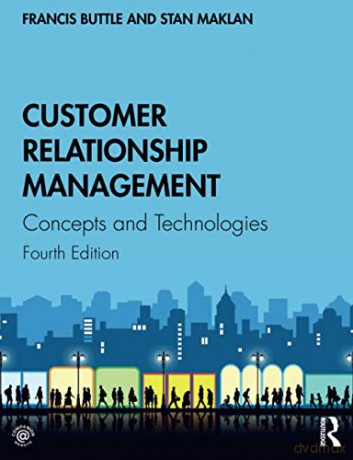 Customer Relationship Management: Concepts and Technologies - Francis Buttle [KSIĄŻKA]