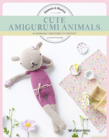 Cute Amigurumi Animals: 16 adorable creatures to crochet - Eleonore, Maurice [KSIĄŻKA]