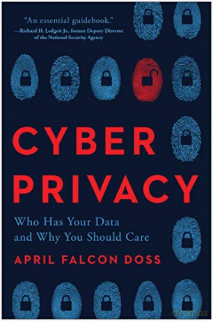 Cyber Privacy: Who Has Your Data and Why You Should Care - April Falcon Doss [KSIĄŻKA]