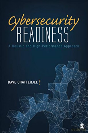 Cybersecurity Readiness: A Holistic and High-Performance Approach - Dave Chatterjee [KSIĄŻKA]