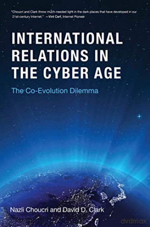 Cyberspace and International Relations: The Co-Evolution Dilemma (Information Policy) (The MIT Press) - Nazli Choucri [KSIĄŻKA]