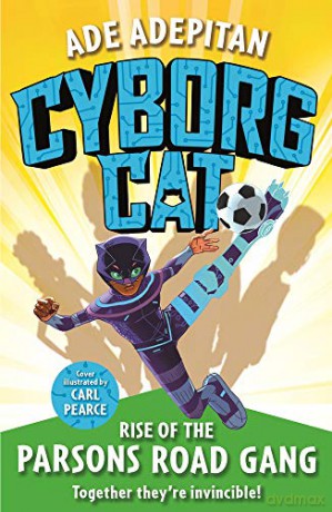 Cyborg Cat: Rise of the Parsons Road Gang - Ade Adepitan [KSIĄŻKA]