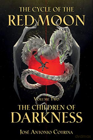 Cycle of the Red Moon Volume 2, The: The Children of Darkness (Cycle of the Red Moon 2) - José Antonio Cotrina [KSIĄŻKA]