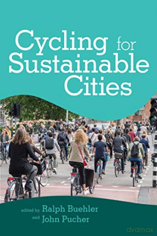 Cycling for Sustainable Cities (Urban and Industrial Environment) - John Pucher [KSIĄŻKA]