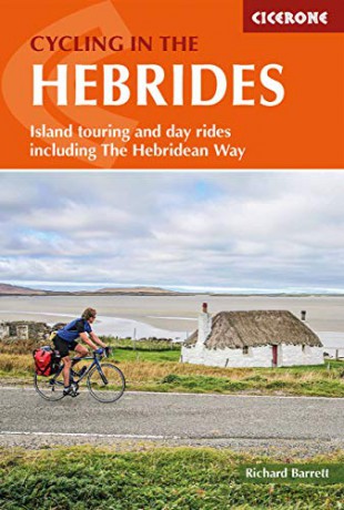 Cycling in the Hebrides: Island touring and days rides including The Hebridean Way (Cicerone Cycling Guides): Island touring and day rides including The Hebridean Way - Richard Barrett [KSIĄŻKA]