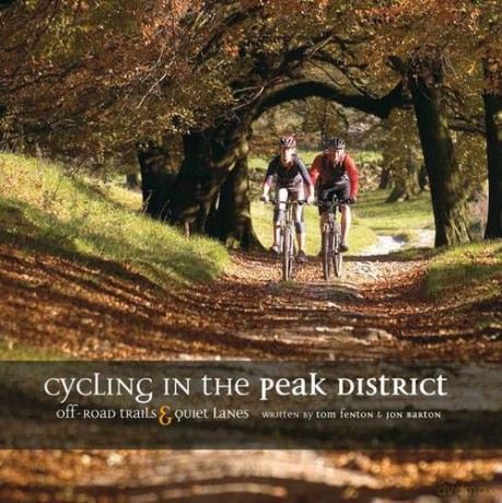Cycling in the Peak District: Off Road Trails and Quiet Lanes - Tom Fenton [KSIĄŻKA]