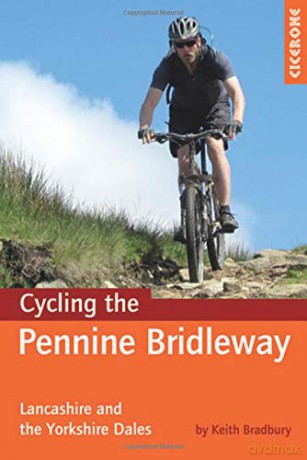 Cycling the Pennine Bridleway: Lancashire and the Yorkshire Dales, plus 11 day rides (Cicerone Guides) - Keith Bradbury [KSIĄŻKA]