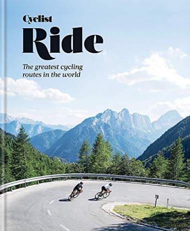 Cyclist - Ride: The greatest cycling routes in the world [KSIĄŻKA]