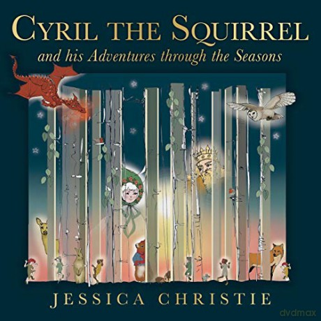 Cyril the Squirrel and his Adventures through the Seasons - Jessica Christie [KSIĄŻKA]