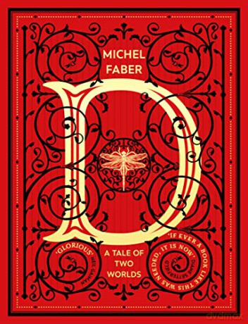 D (A Tale of Two Worlds): A modern-day Dickensian fable - Michel Faber [KSIĄŻKA]