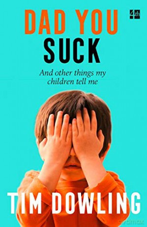 DAD YOU SUCK: And other things my children tell me [KSIĄŻKA]