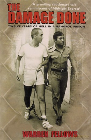 Damage Done, The: Twelve Years of Hell in a Bangkok Prison - Warren Fellows [KSIĄŻKA]