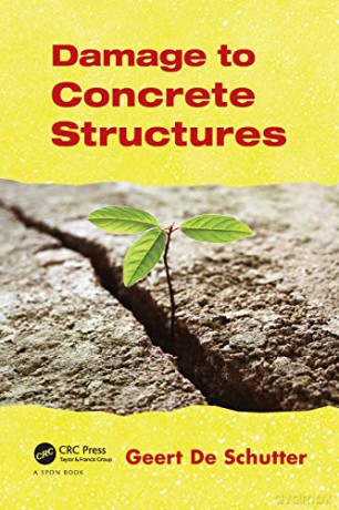 Damage to Concrete Structures - Geert De Schutter [KSIĄŻKA]