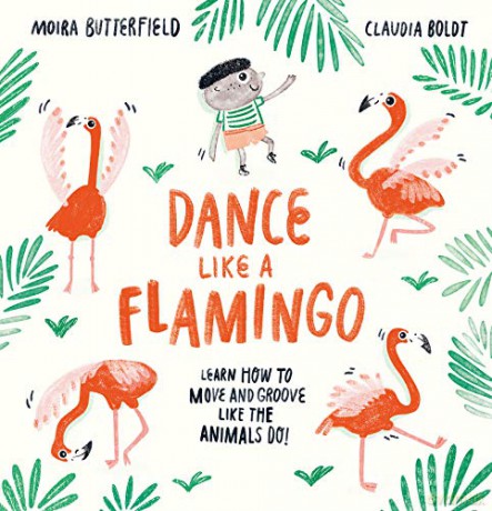 Dance Like a Flamingo: Move and Groove like the Animals Do! - Moira Butterfield [KSIĄŻKA]