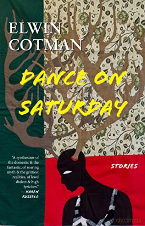 Dance on Saturday: Stories - Elwin Cotman [KSIĄŻKA]