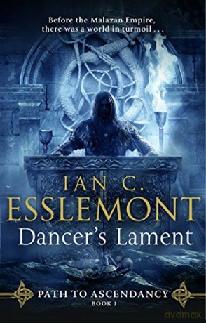 Dancer's Lament: Path to Ascendancy Book 1 - Ian C Esslemont [KSIĄŻKA]