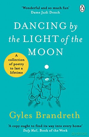 Dancing By The Light of The Moon: Over 250 poems to read, relish and recite - Gyles Brandreth [KSIĄŻKA]