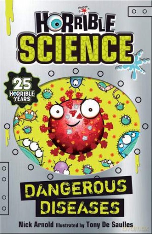 Dangerous Diseases: 1 (Horrible Science) - Nick Arnold [KSIĄŻKA]