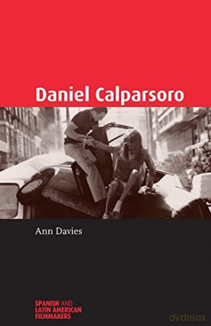 Daniel Calparsoro (Spanish and Latin-American Filmmakers) - Ann Davies [KSIĄŻKA]