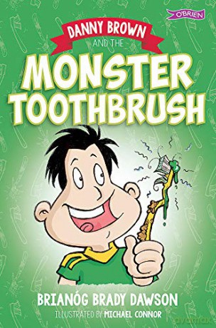 Danny Brown and the Monster Toothbrush - Brianóg Brady Dawson [KSIĄŻKA]
