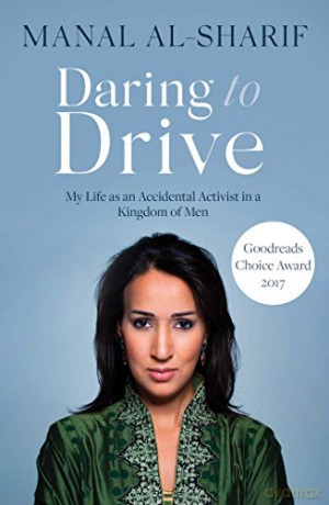 Daring to Drive: A gripping account of one woman's home-grown courage that will speak to the fighter in all of us - Manal Al-Sharif [KSIĄŻKA]