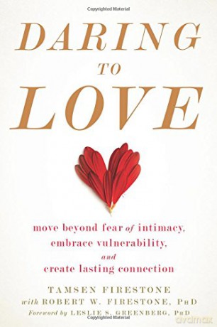 Daring to Love: Move Beyond Fear of Intimacy, Embrace Vulnerability, and Create Lasting Connection - Tamsen Firestone [KSIĄŻKA]