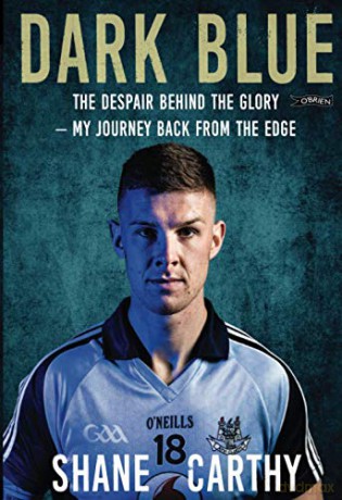 Dark Blue: The Despair Behind the Glory - My Journey Back from the Edge - Shane Carthy [KSIĄŻKA]