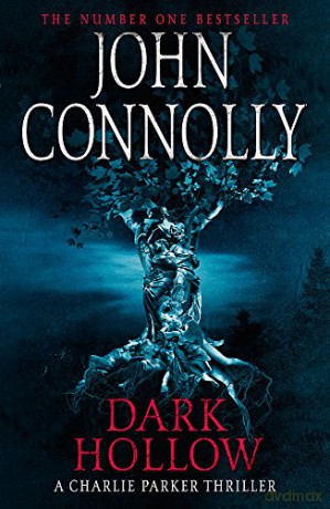 Dark Hollow: A Charlie Parker Thriller: 2 - John Connolly [KSIĄŻKA]