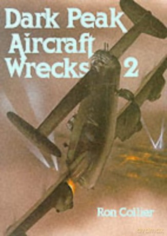 Dark Peak Aircraft Wrecks 2: Volume 2: 02 - Ron Collier [KSIĄŻKA]