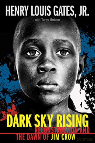 Dark Sky Rising: Reconstruction and the Dawn of Jim Crow (Scholastic Focus) - Henry Louis Gates Jr. [KSIĄŻKA]