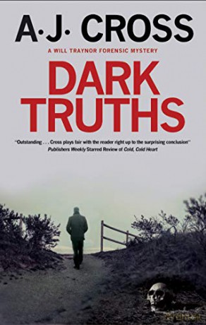 Dark Truths: 1 (A Will Traynor forensic mystery) - A.J. Cross [KSIĄŻKA]