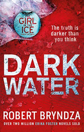 Dark Water: A gripping serial killer thriller (Detective Erika Foster) - Robert Bryndza [KSIĄŻKA]