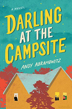 Darling at the Campsite: A Novel - Andy Abramowitz [KSIĄŻKA]