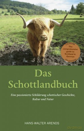 Das Schottlandbuch: The Comprehensive Guide to Scotland in German - Hans-Walter Arends [KSIĄŻKA]