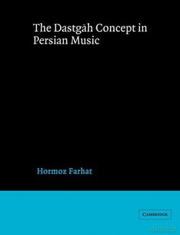 Dastgah Concept in Persian Music (Cambridge Studies in Ethnomusicology) - Hormoz Farhat [KSIĄŻKA]